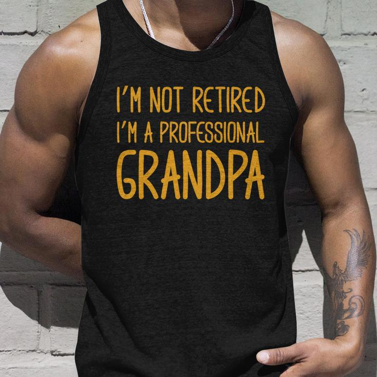 Cute Im Not Retired Im A Professional Grandpa Cute Gift Unisex Tank Top Gifts for Him