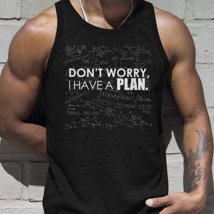 Dont Worry I Have A Plan Funny Math Joke Sarcasm Unisex Tank Top Gifts for Him