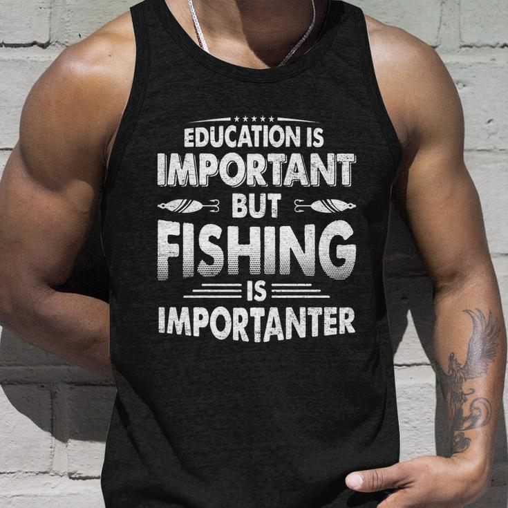 Education Is Important But Fishing Is Importanter Unisex Tank Top Gifts for Him