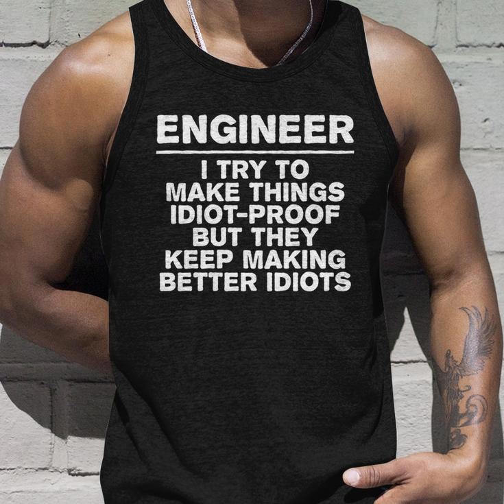 Engineer Try To Make Things Idiotfunny Giftproof Coworker Engineering Gift Unisex Tank Top Gifts for Him