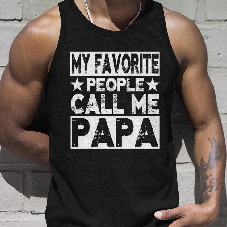 Family 365 My Favorite People Call Me Papa Grandpa Gift Unisex Tank Top Gifts for Him