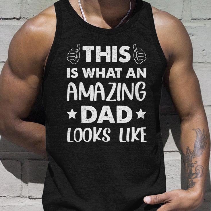 Fathers Day This Is What An Amazing Dad Looks Like Gift Unisex Tank Top Gifts for Him
