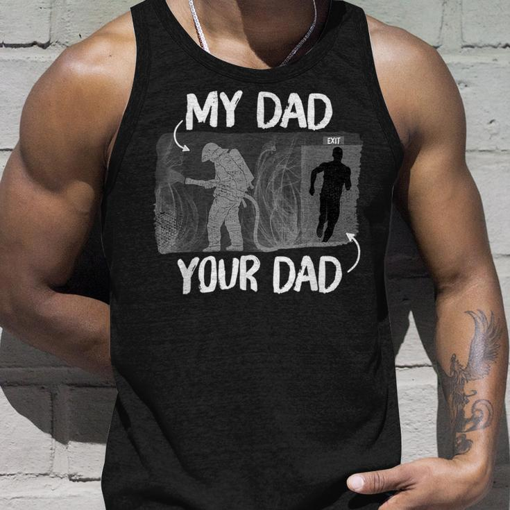 Firefighter Funny Firefighter My Dad Your Dad For Fathers Day Unisex Tank Top Gifts for Him