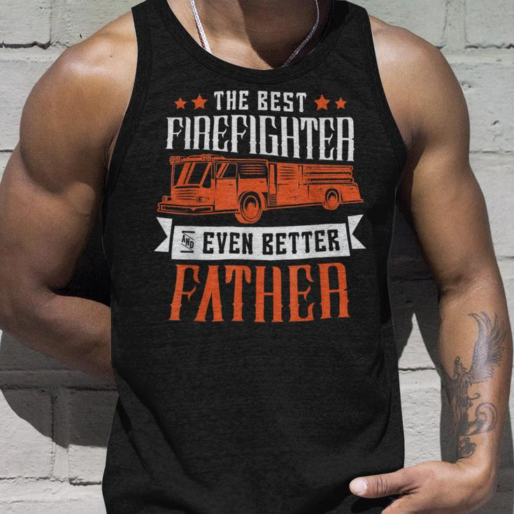 Firefighter The Best Firefighter And Even Better Father Fireman Dad Unisex Tank Top Gifts for Him