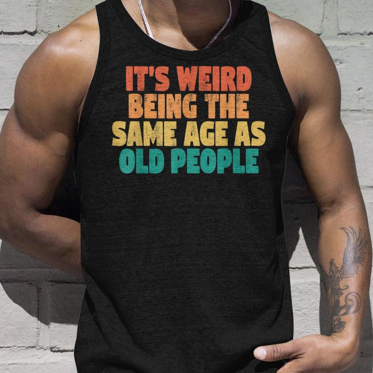 Funny Its Weird Being The Same Age As Old People Men Women Tank Top Graphic Print Unisex Gifts for Him