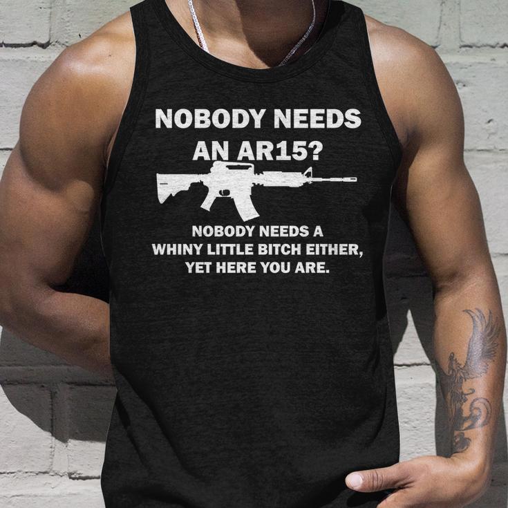 Funny Nobody Needs An Ar15 Nobody Needs Whiny Little Unisex Tank Top Gifts for Him