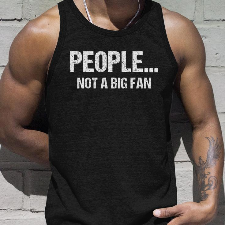 Funny Sarcastic People Not A Big Fan Funny Gift For Introvert Quote Gift Unisex Tank Top Gifts for Him