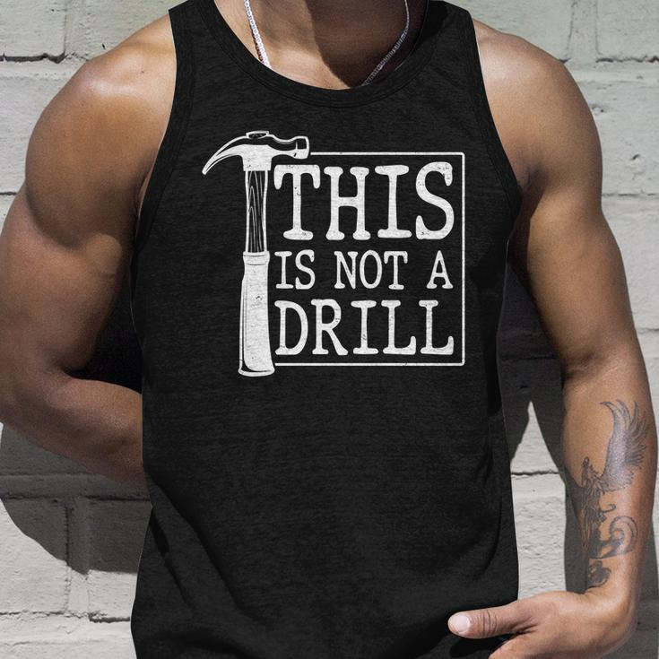 Funny This Is Not A Drill Unisex Tank Top Gifts for Him