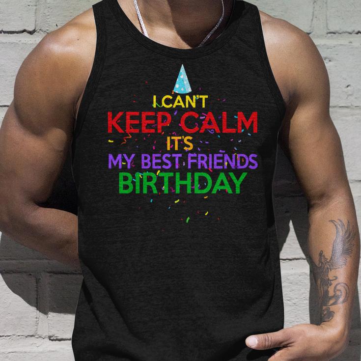 I Cant Keep Calm Its My Best Friends Birthday Unisex Tank Top Gifts for Him