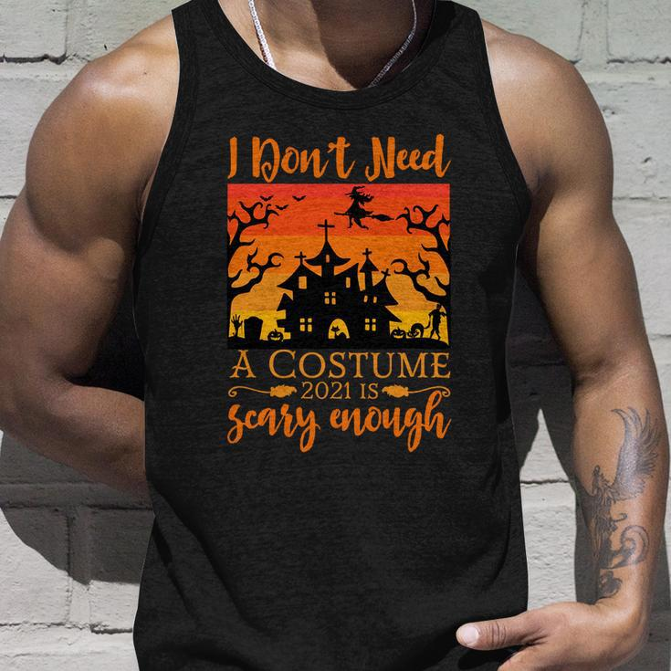 I Dont Need A Costume 2021 Is Scary Enough Halloween Quote Unisex Tank Top Gifts for Him