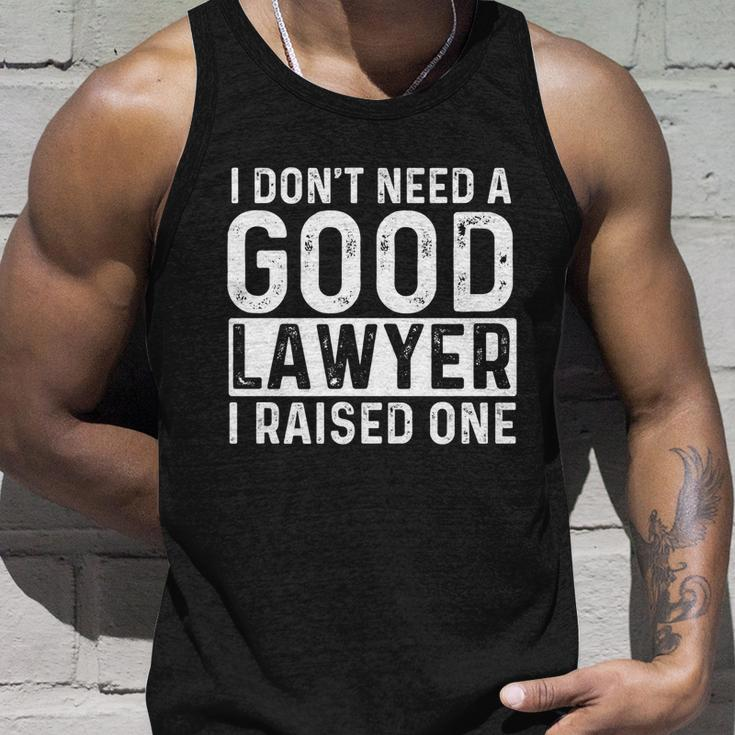 I Dont Need A Good Lawyer I Raised One Gift Law School Lawyer Gift Unisex Tank Top Gifts for Him