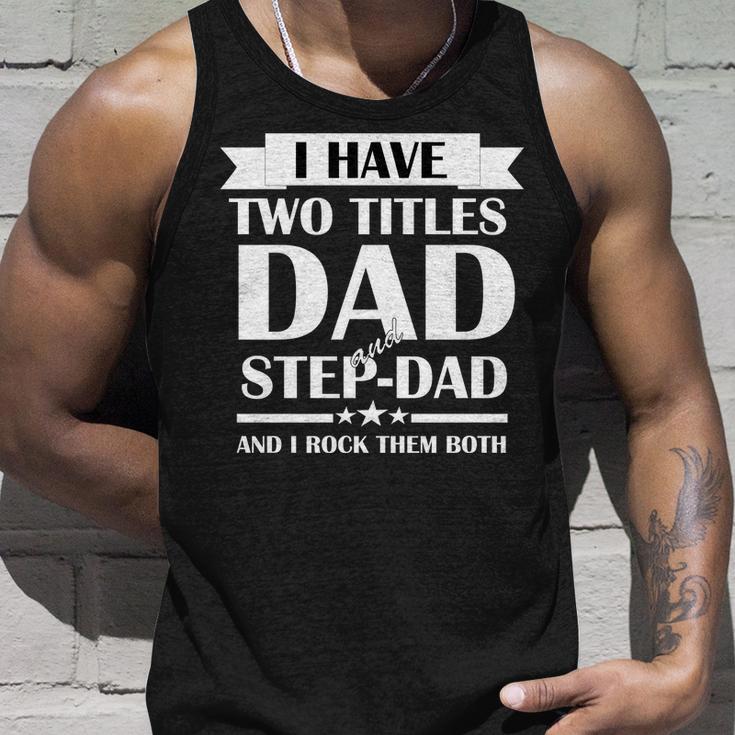 I Have Two Titles Dad And Step Dad And I Rock Them Both Tshirt Unisex Tank Top Gifts for Him