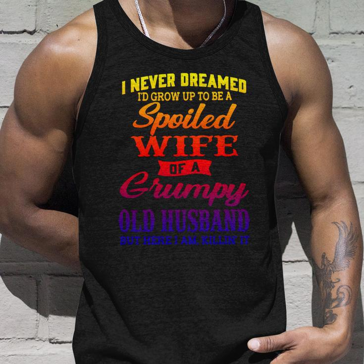 I Never Dreamed Id Grow Up To Be A Spoiled Wife Funny Gift Unisex Tank Top Gifts for Him