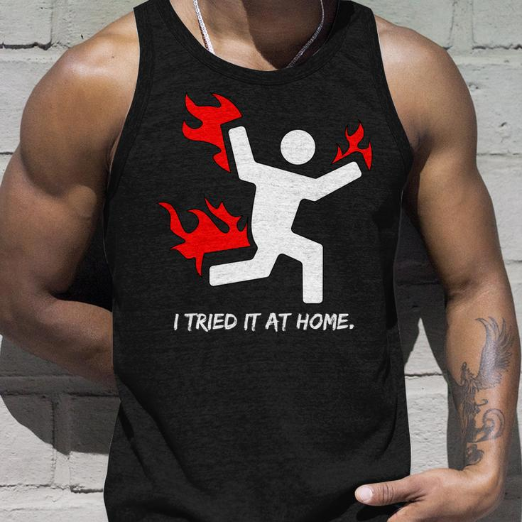 I Tried It At Home Funny Humor Tshirt Unisex Tank Top Gifts for Him