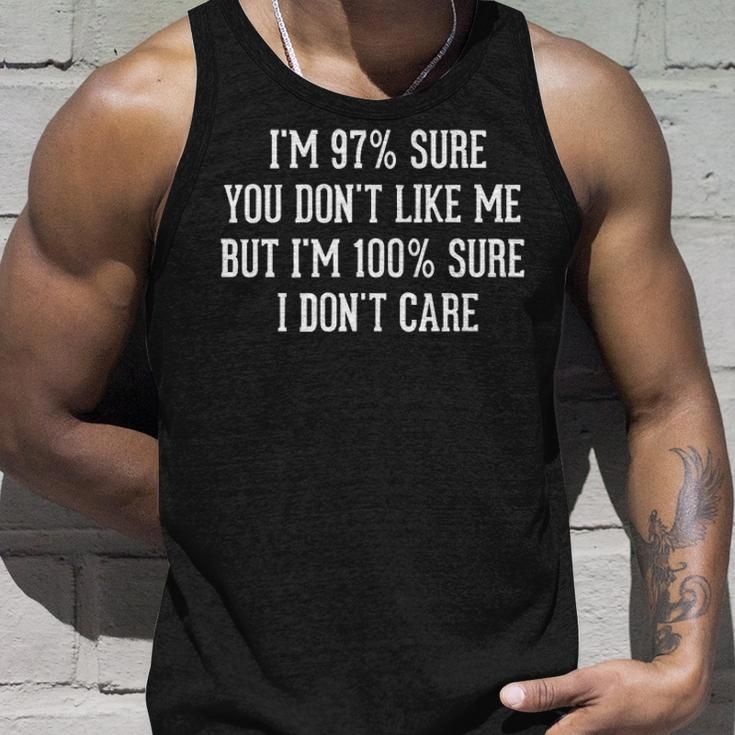 Im 97 Percent Sure You Dont Like Me Unisex Tank Top Gifts for Him