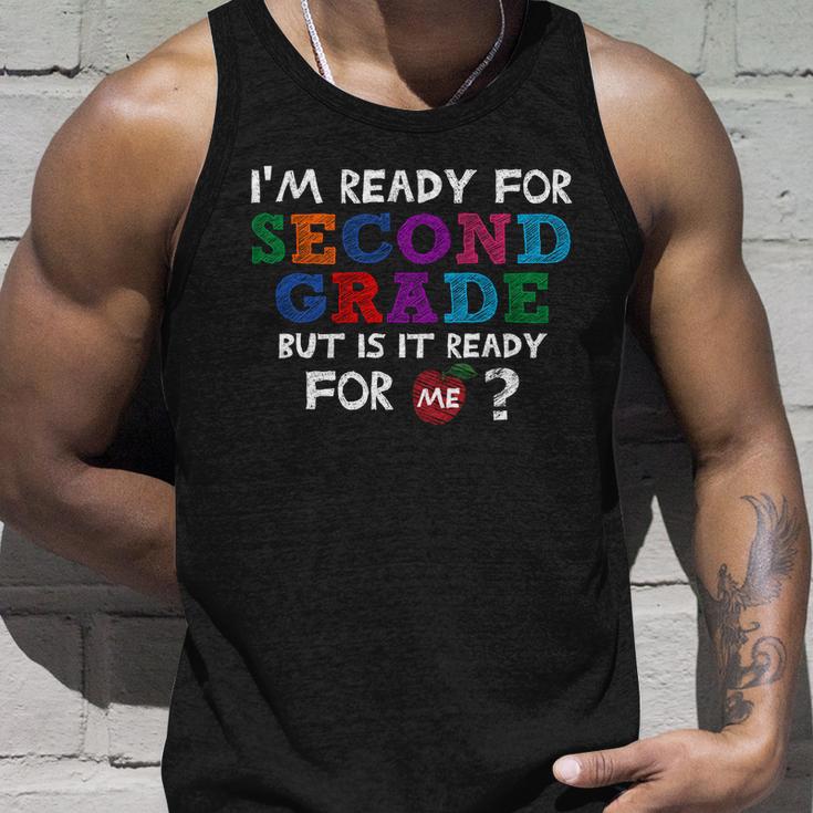 Im Ready For Second Grade But Is It Ready For Me Unisex Tank Top Gifts for Him