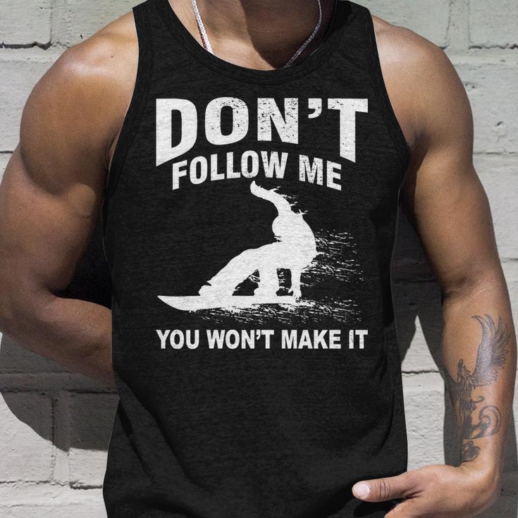 Im Snowboarding Dont Follow Me You Wont Make It Tshirt Unisex Tank Top Gifts for Him