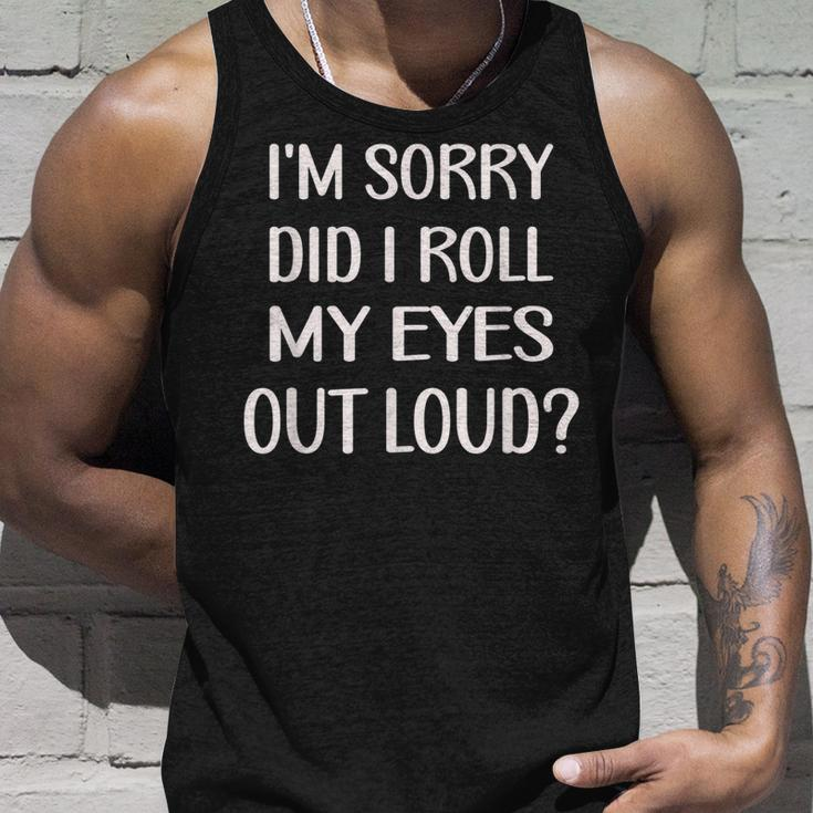 Im Sorry Did I Roll My Eyes Out Loud Funny  Men Women Tank Top Graphic Print Unisex Gifts for Him
