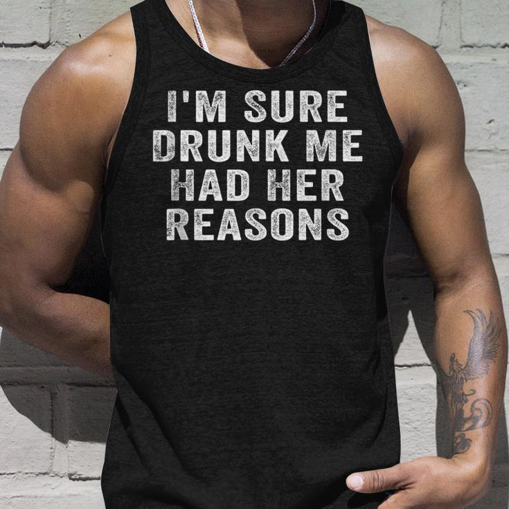 Im Sure Drunk Me Had Her Reasons Funny Retro Vintage Unisex Tank Top Gifts for Him
