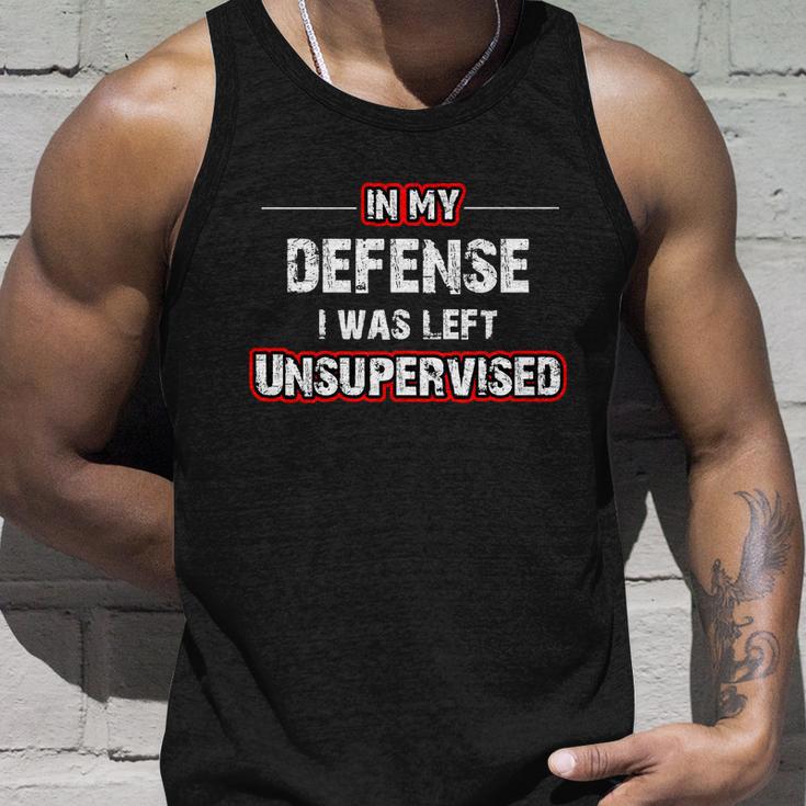 In My Defense I Was Left Unsupervised Gift Unisex Tank Top Gifts for Him