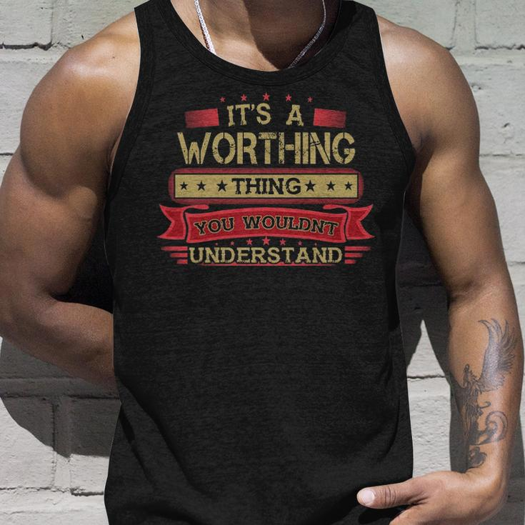 Its A Worthing Thing You Wouldnt UnderstandShirt Worthing Shirt Shirt For Worthing Unisex Tank Top Gifts for Him
