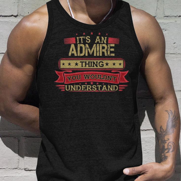 Its An Admire Thing You Wouldnt UnderstandShirt Admire Shirt Shirt For Admire Unisex Tank Top Gifts for Him