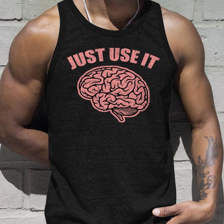 Just Use It Funny Brain Tshirt Unisex Tank Top Gifts for Him