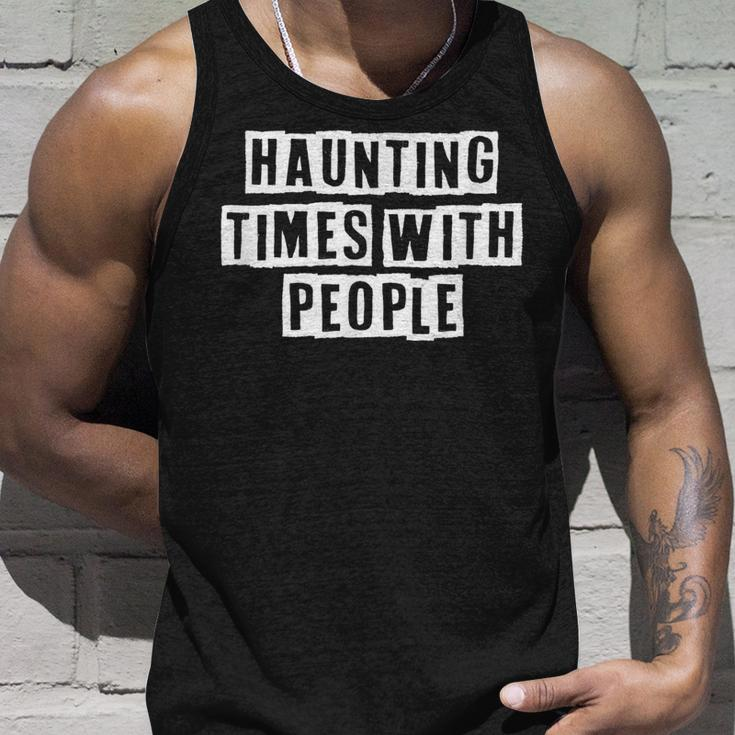 Lovely Funny Cool Sarcastic Haunting Times With People Unisex Tank Top Gifts for Him