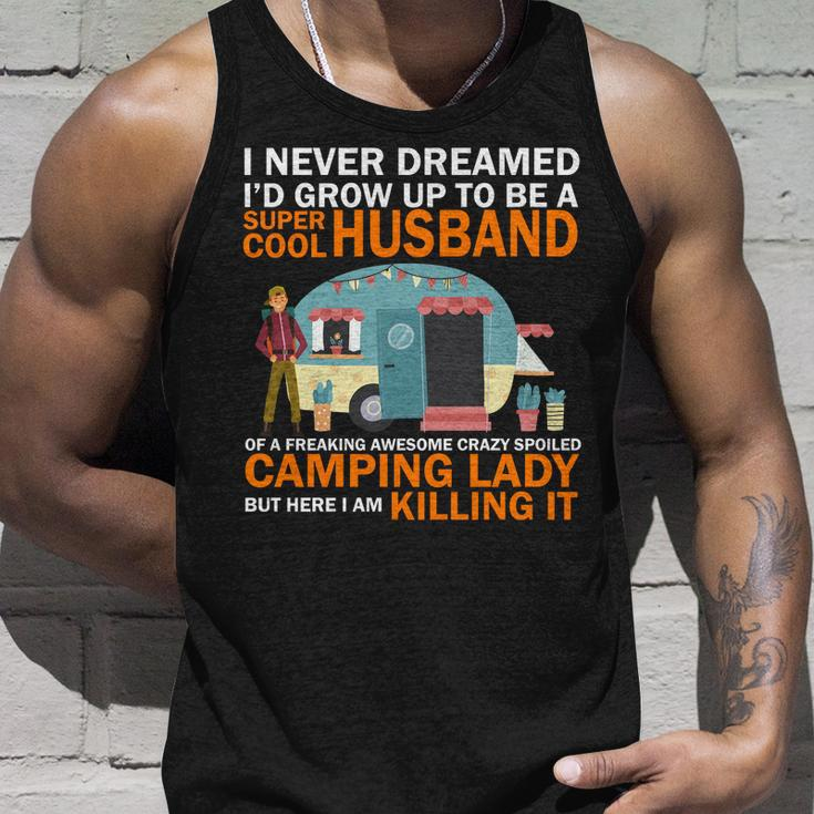 Never Dreamed Id Grow Up To Be A Super Cool Camping Husband Unisex Tank Top Gifts for Him