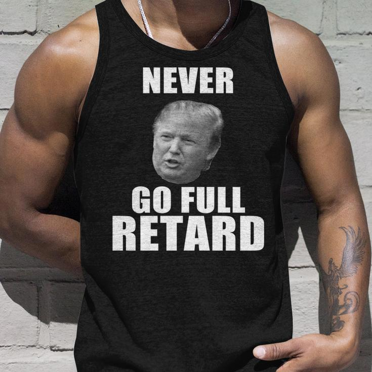 Never Go Full Retard Funny Anti Trump Tshirt Unisex Tank Top Gifts for Him