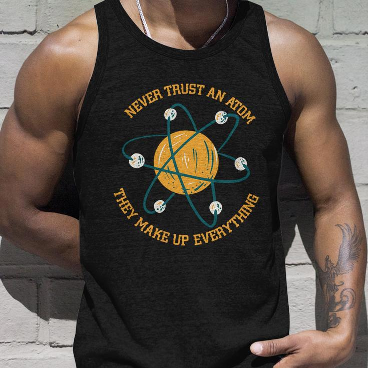 Never Trust An Atom Science Gift Unisex Tank Top Gifts for Him