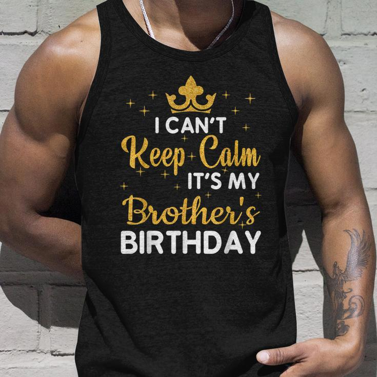 Party Brothers I Cant Keep Calm Its My Brothers Birthday Unisex Tank Top Gifts for Him