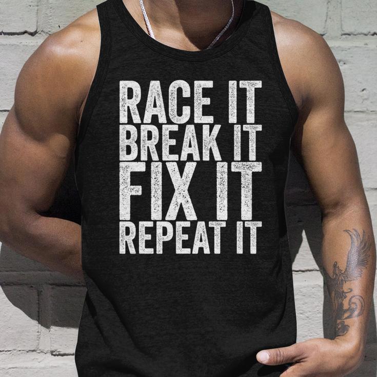 Race It Break It Fix It Repeat Funny Hilarious Funny Gift Unisex Tank Top Gifts for Him