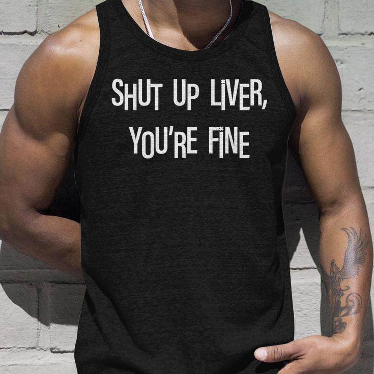 Shut Up Liver Youre Fine Funny St Pattys Day Unisex Tank Top Gifts for Him