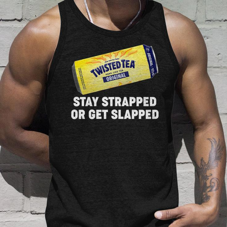 Stay Strapped Or Get Slapped Twisted Tea Funny Meme Tshirt Unisex Tank Top Gifts for Him