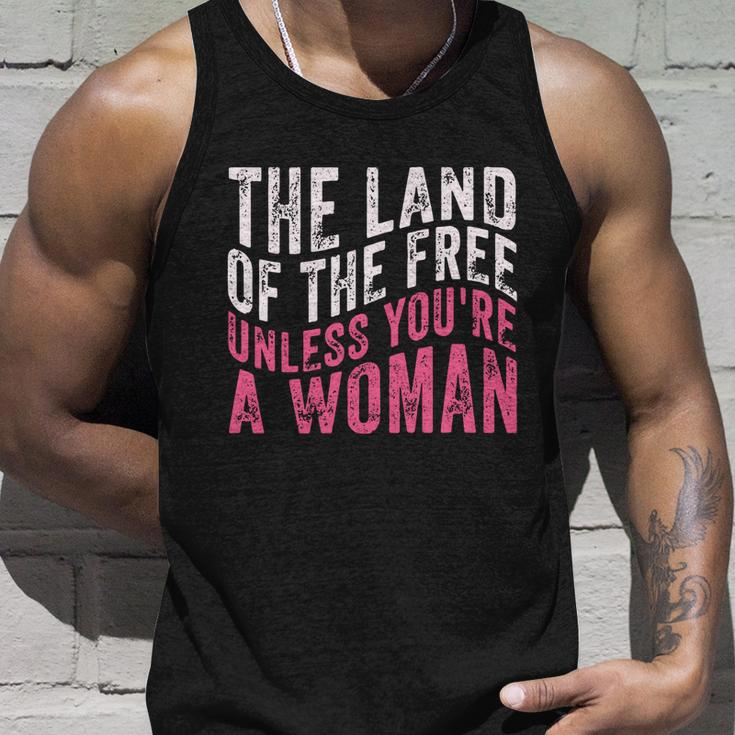 The Land Of The Free Unless Youre A Woman Pro Choice Womens Rights Unisex Tank Top Gifts for Him