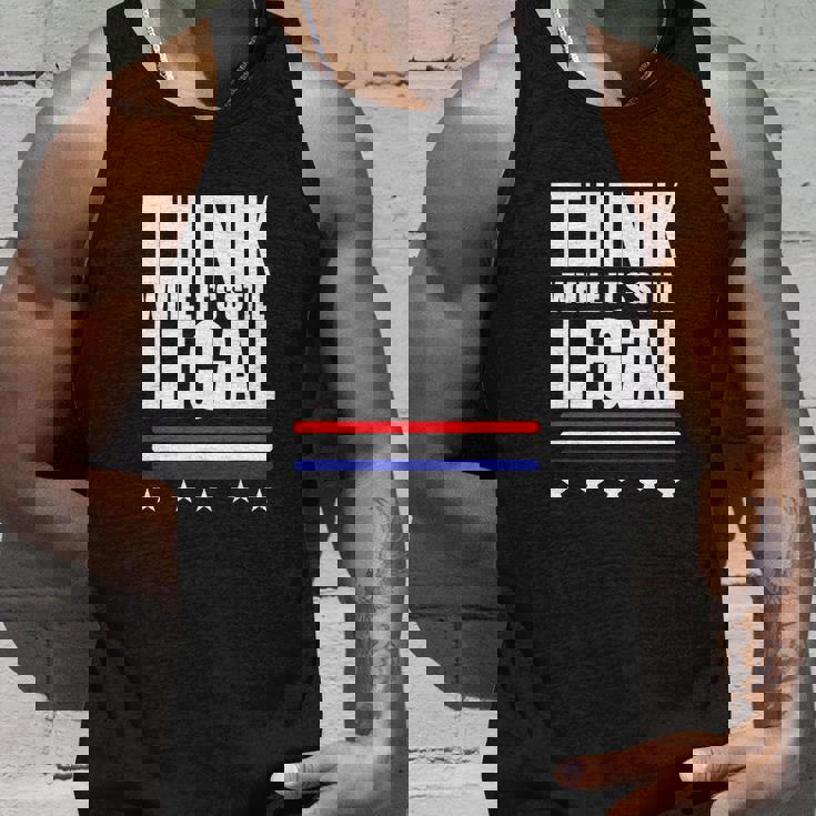 Think While It Is Still Legal Trending Design Unisex Tank Top Gifts for Him