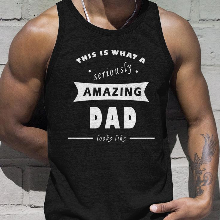 This Is What A Seriously Amazing Dad Looks Like Cool Gift Unisex Tank Top Gifts for Him