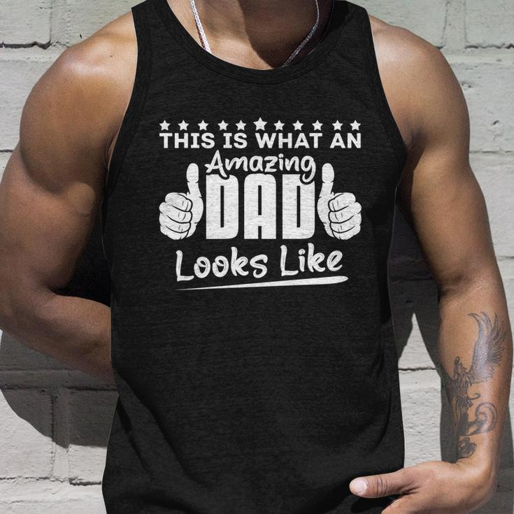 This Is What An Amazing Dad Looks Like Cool Gift Fathers Day Gift Unisex Tank Top Gifts for Him