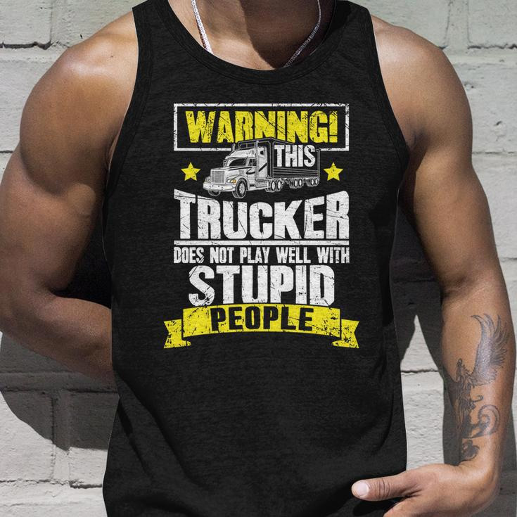 Truck Driver Gift Warning This Trucker Does Not Play Well Cute Gift Unisex Tank Top Gifts for Him