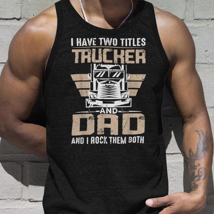 Trucker Trucker And Dad Quote Semi Truck Driver Mechanic Funny _ V3 Unisex Tank Top Gifts for Him