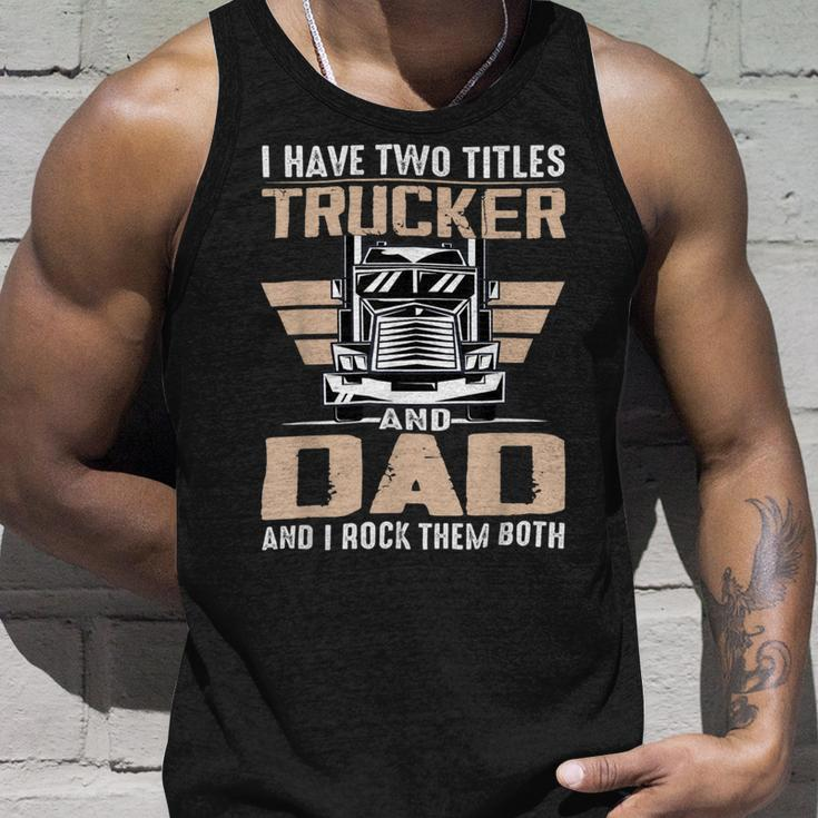 Trucker Trucker And Dad Quote Semi Truck Driver Mechanic Funny V2 Unisex Tank Top Gifts for Him