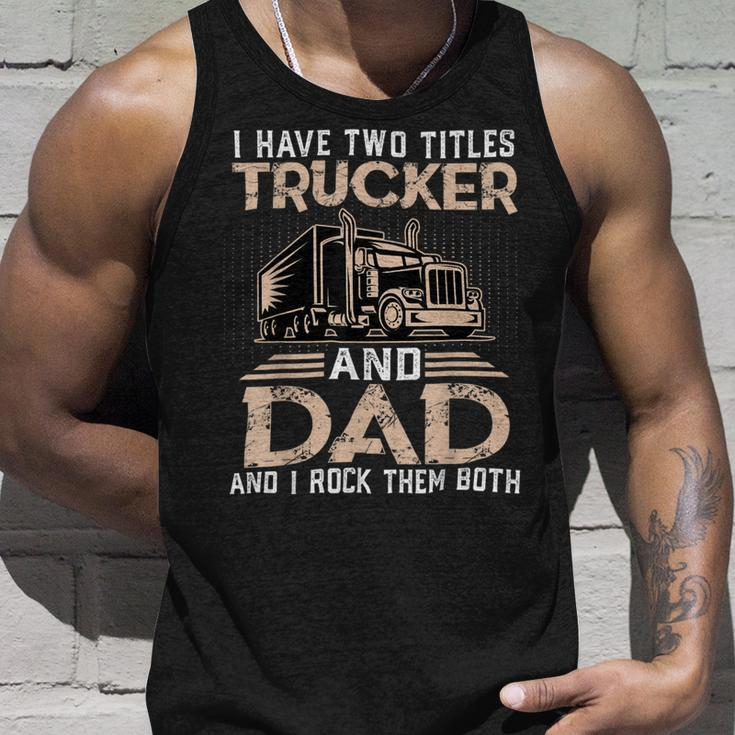 Trucker Trucker And Dad Quote Semi Truck Driver Mechanic Funny_ V3 Unisex Tank Top Gifts for Him