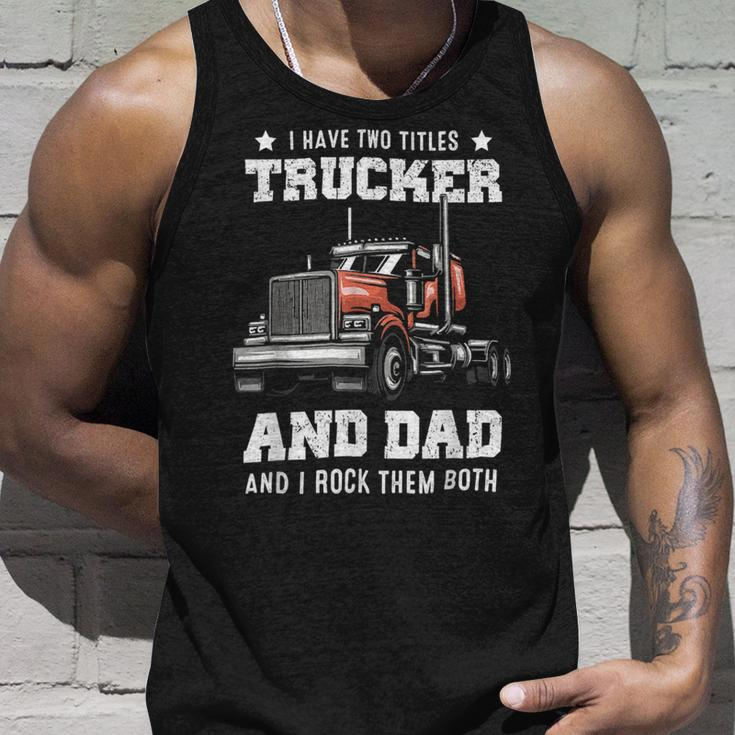 Trucker Trucker And Dad Quote Semi Truck Driver Mechanic Funny_ V4 Unisex Tank Top Gifts for Him