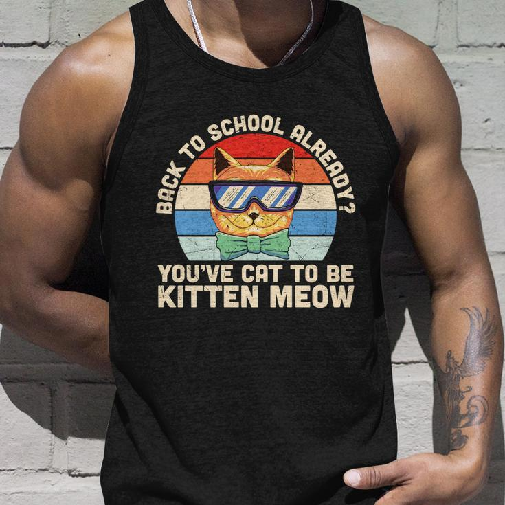 Vintage Youve Cat To Be Kitten Meow 1St Day Back To School Unisex Tank Top Gifts for Him