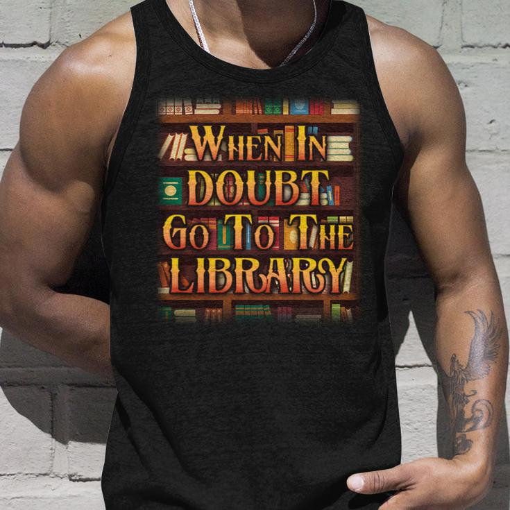 When In Doubt Go To The Library Tshirt Unisex Tank Top Gifts for Him