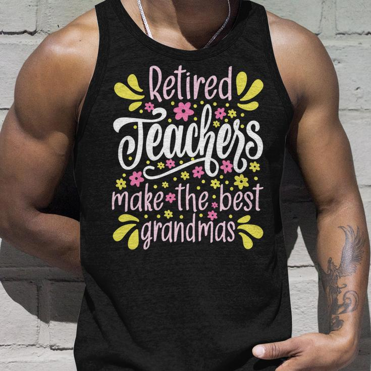 Womens Retired Teachers Make The Best Grandmas - Retiree Retirement Unisex Tank Top Gifts for Him