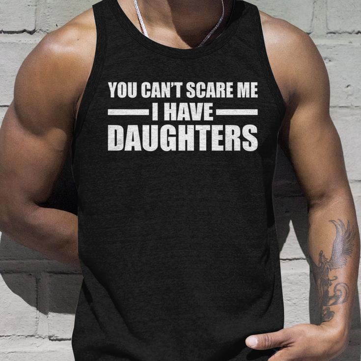 You Cant Scare Me I Have Daughters Tshirt Unisex Tank Top Gifts for Him