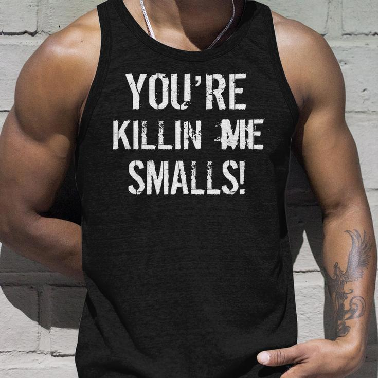 Youre Killin Me Smalls Tshirt Unisex Tank Top Gifts for Him