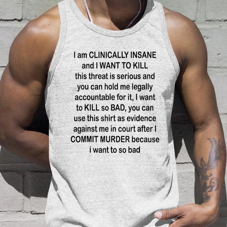 I Am Clinically Insane And I Want To Kill Tshirt Unisex Tank Top Gifts for Him